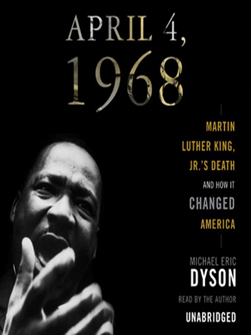 Title details for April 4, 1968 by Michael Eric Dyson - Available